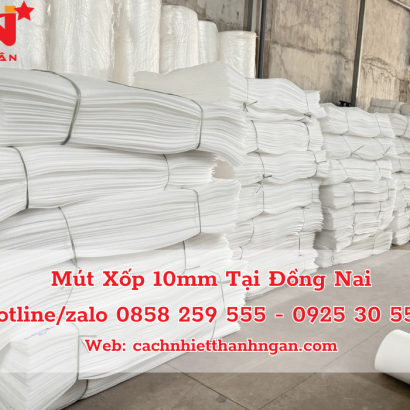 Mút Xốp Pe Foam 10mm Giá Rẻ - Công Ty Sản Xuất Mút Xốp Pe Foam Dày 10mm Giá Rẻ